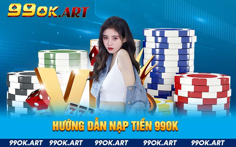 hướng dẫn nạp tiền 99OK