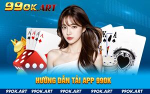 hướng dẫn tải app 99OK